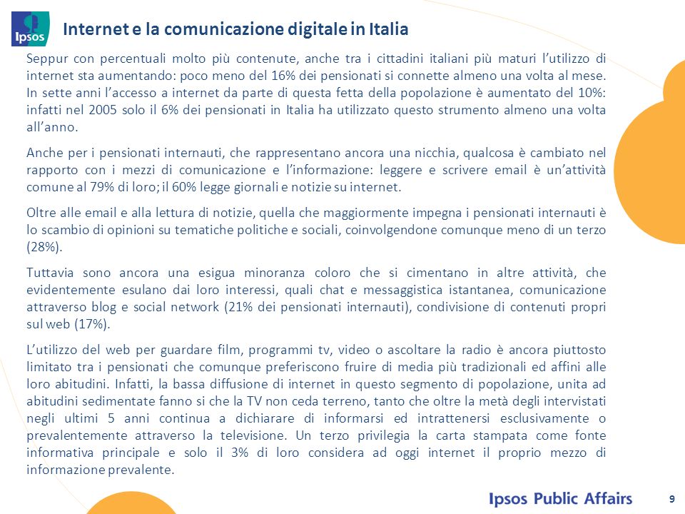 Seppur con percentuali molto più contenute, anche tra i cittadini italiani più maturi lutilizzo di internet sta aumentando: poco meno del 16% dei pensionati si connette almeno una volta al mese.