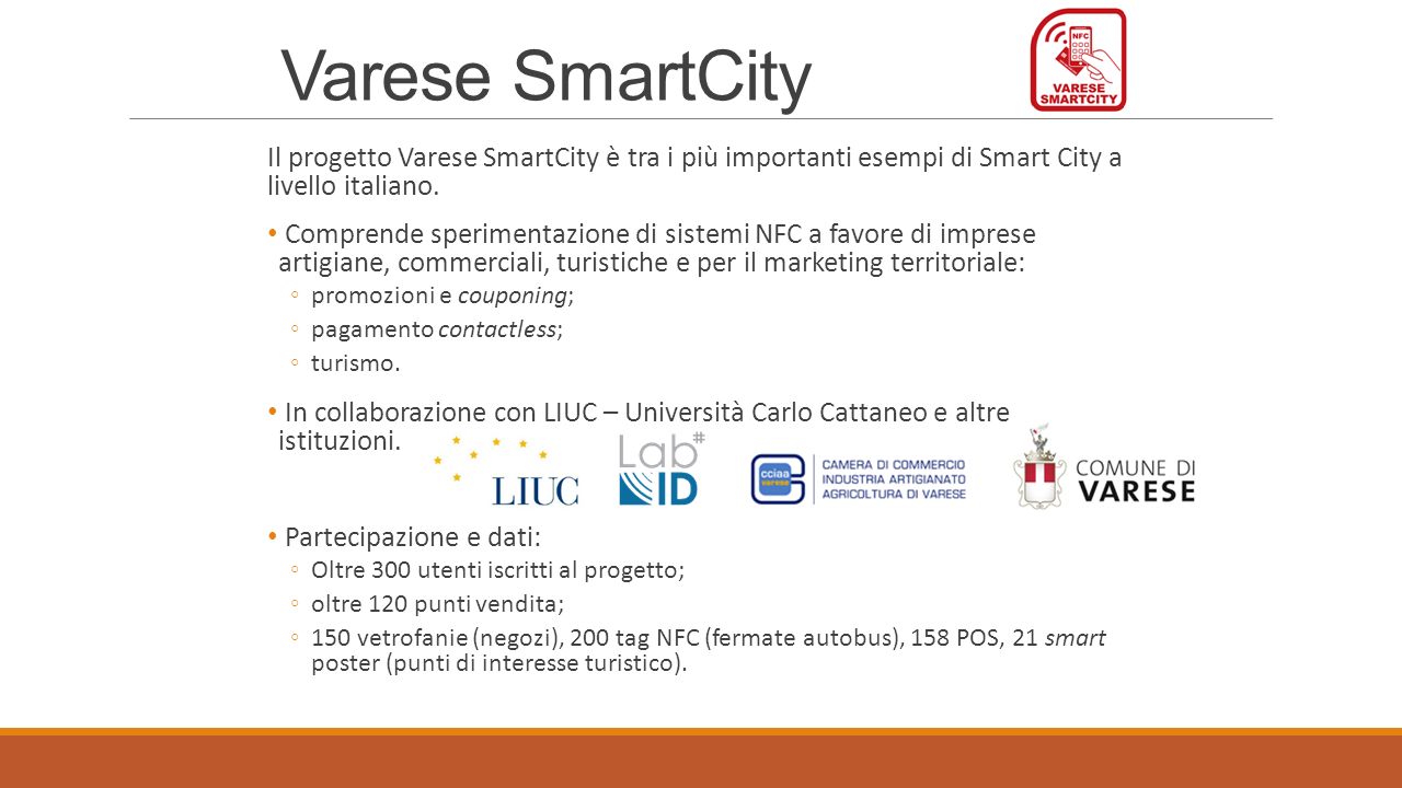 Varese SmartCity Il progetto Varese SmartCity è tra i più importanti esempi di Smart City a livello italiano.