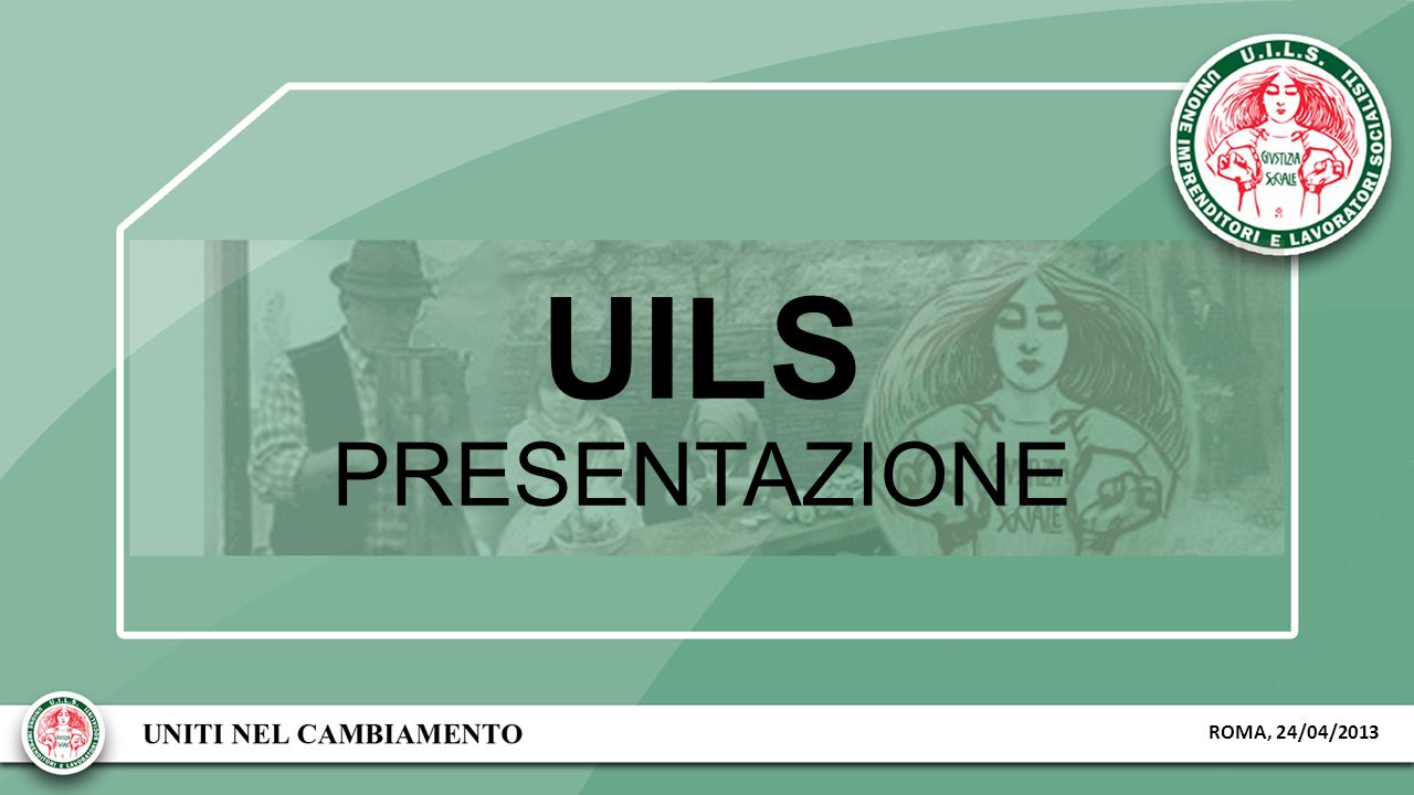 UILS PRESENTAZIONE ROMA, 24/04/2013