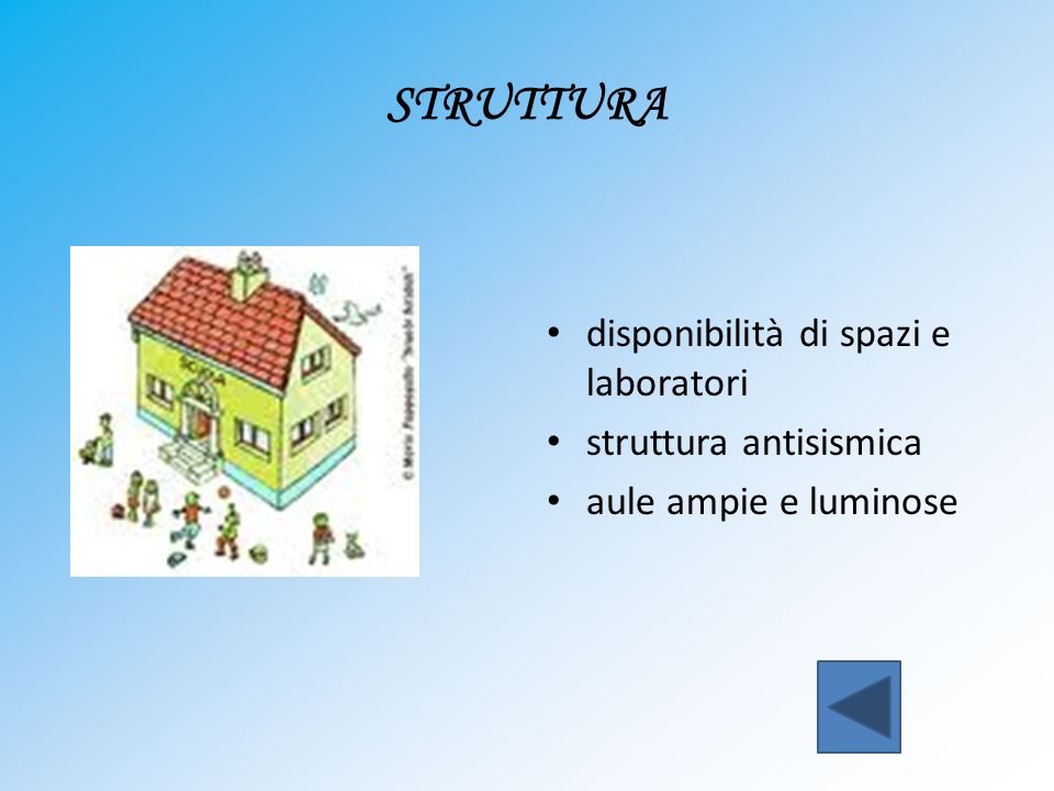 STRUTTURA disponibilità di spazi e laboratori struttura antisismica aule ampie e luminose
