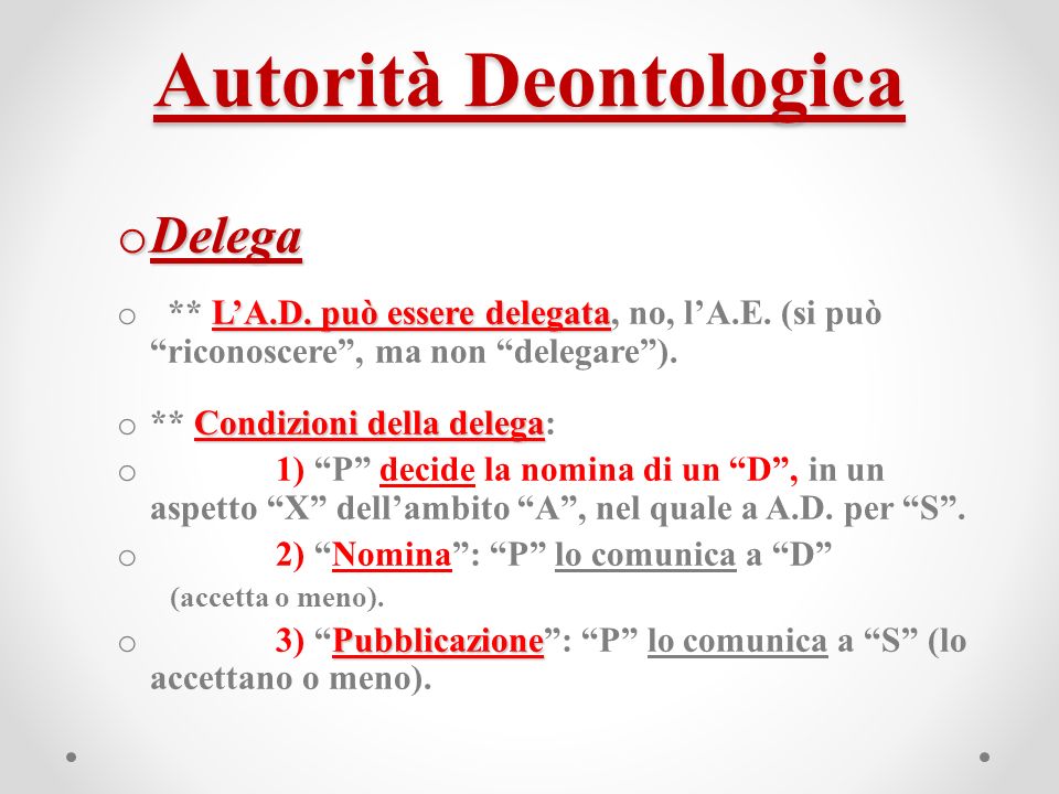 Autorità Deontologica o Delega LA.D. può essere delegata o ** LA.D.
