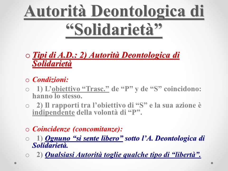 Autorità Deontologica di Solidarietà o Tipi di A.D.: 2) Autorità Deontologica di Solidarietà o Condizioni: o 1) Lobiettivo Trasc.