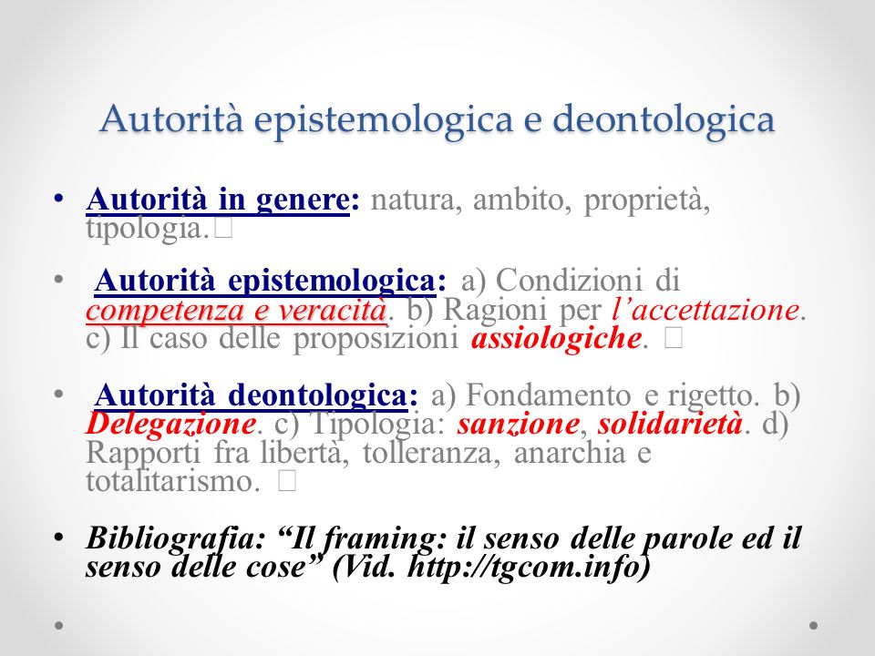 Autorità epistemologica e deontologica Autorità in genere: natura, ambito, proprietà, tipologia.
