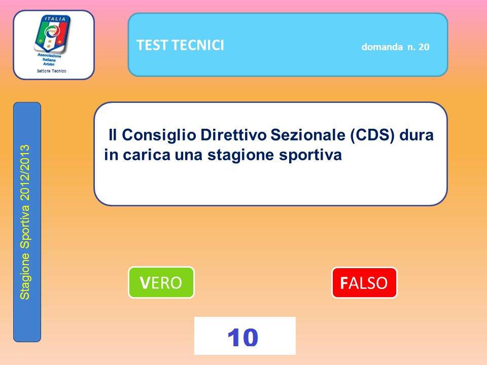 Settore Tecnico Stagione Sportiva 2012/2013 TEST TECNICI domanda n.