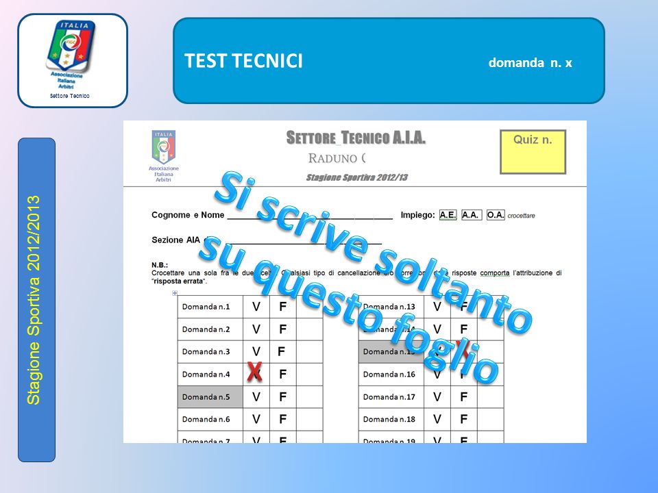 Settore Tecnico Stagione Sportiva 2012/2013 TEST TECNICI domanda n. x