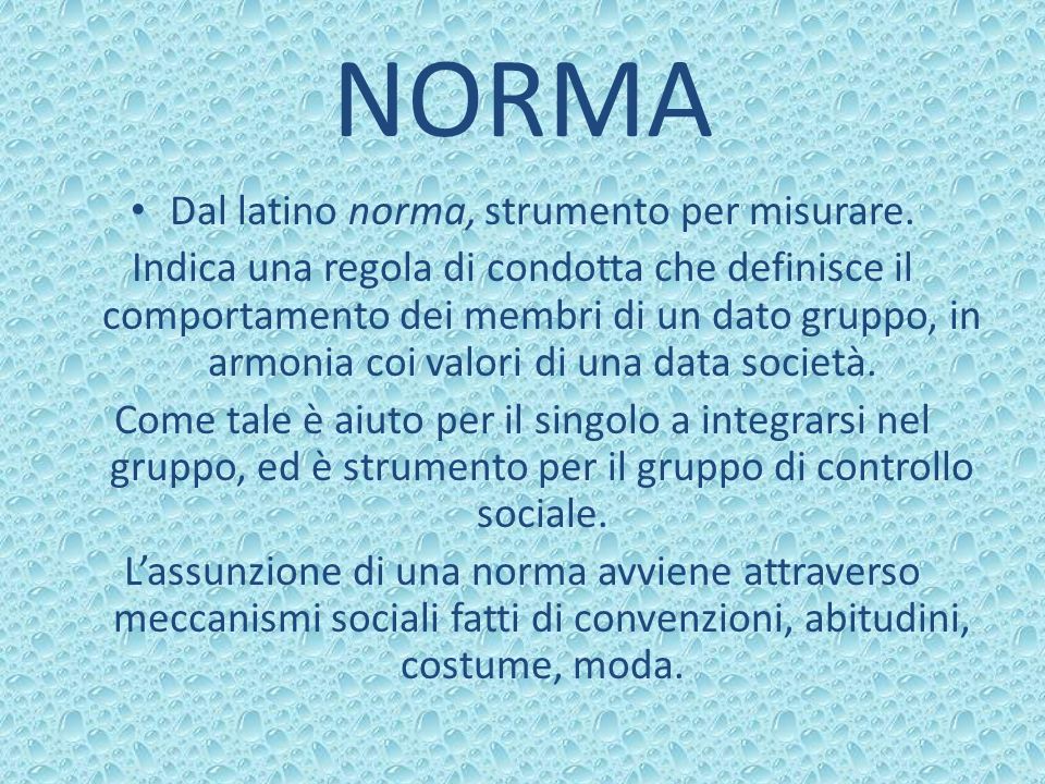 NORMA Dal latino norma, strumento per misurare.