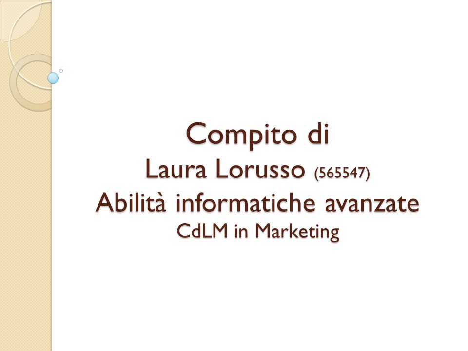 Compito di Laura Lorusso (565547) Abilità informatiche avanzate CdLM in Marketing