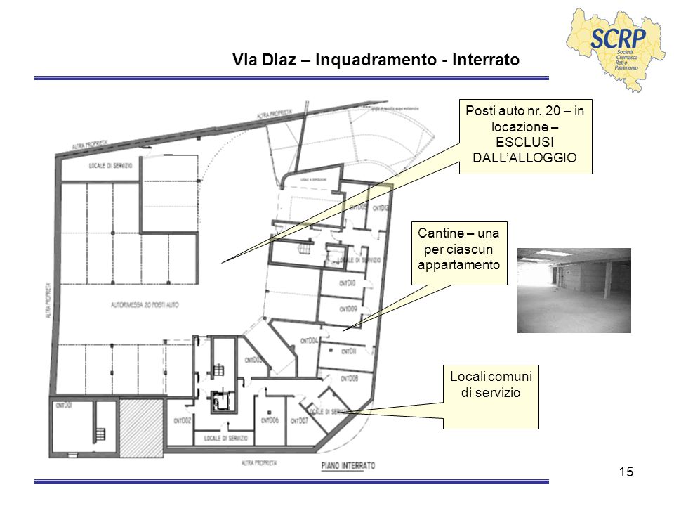 15 Via Diaz – Inquadramento - Interrato Cantine – una per ciascun appartamento Posti auto nr.