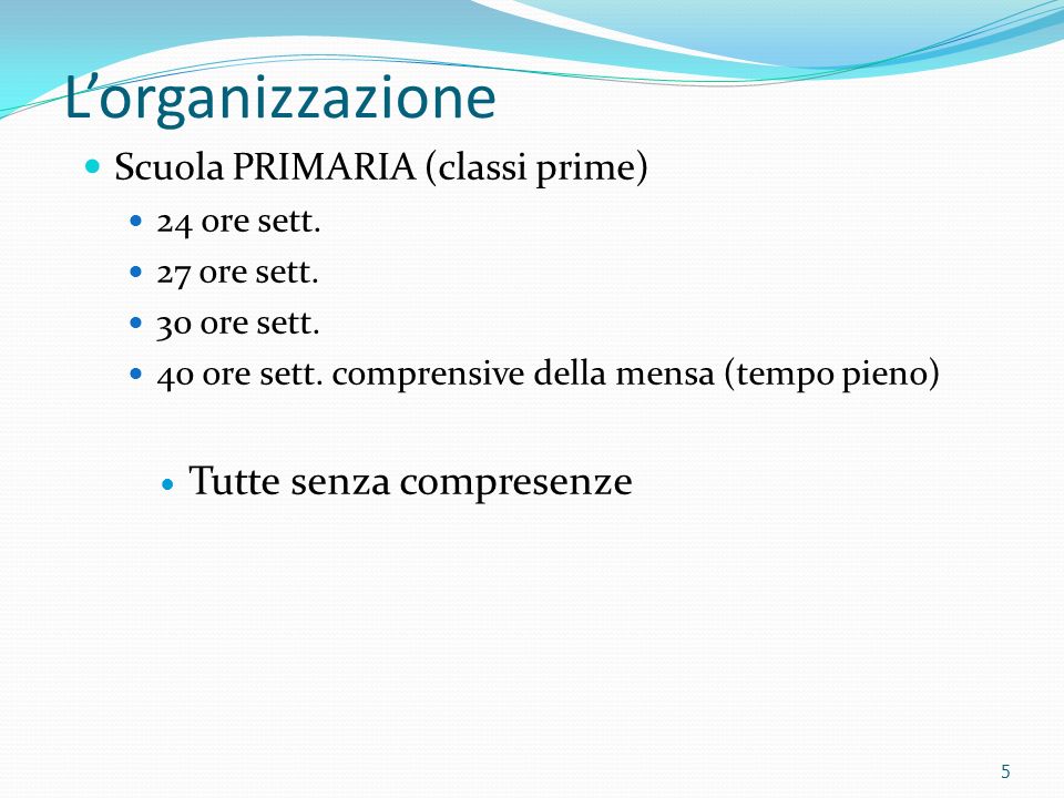 Lorganizzazione Scuola PRIMARIA (classi prime) 24 ore sett.