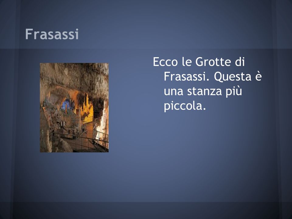 Frasassi Ecco le Grotte di Frasassi. Questa è una stanza più piccola.