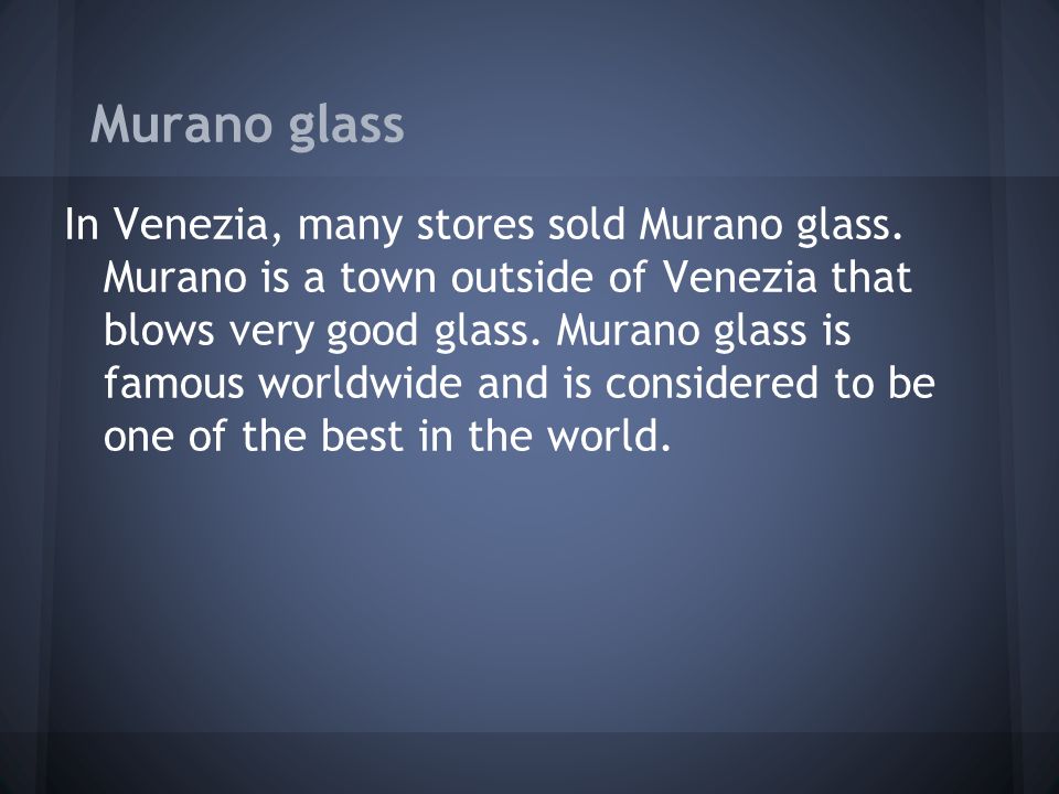 Murano glass In Venezia, many stores sold Murano glass.