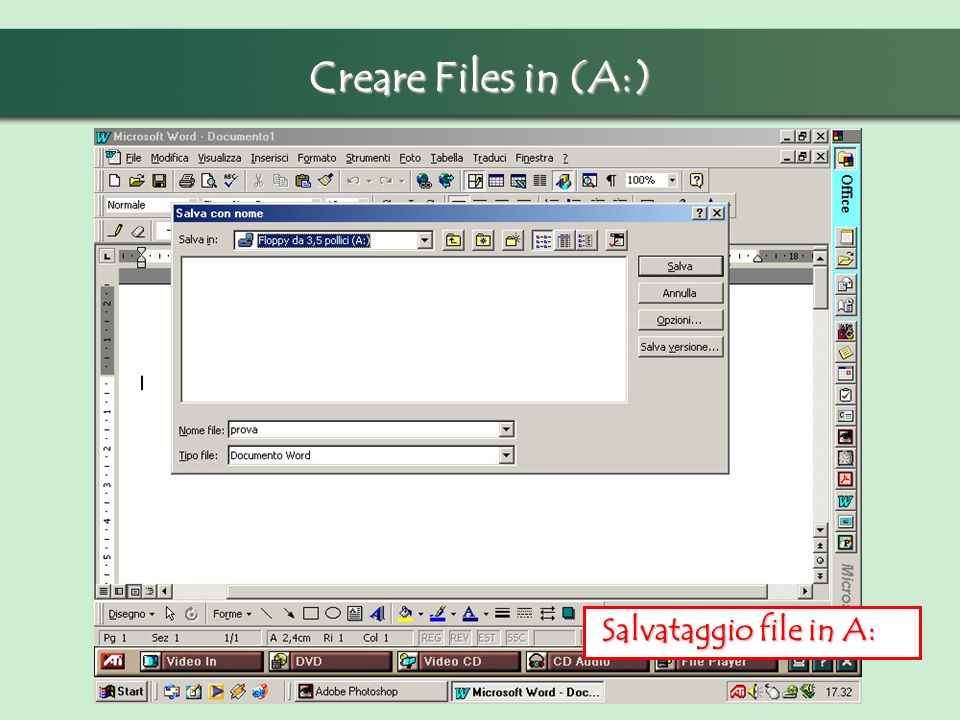 Creare Files in (A:) Salvataggio file in A: Salvataggio file in A: