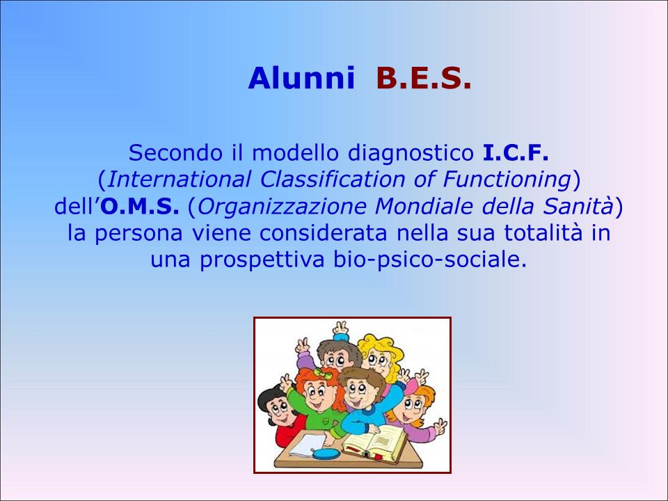 Secondo il modello diagnostico I.C.F. (International Classification of Functioning) dellO.M.S.
