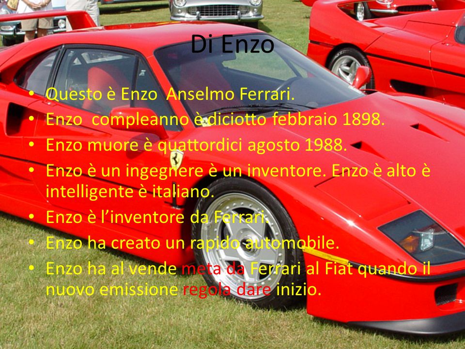 Di Enzo Questo è Enzo Anselmo Ferrari. Enzo compleanno è diciotto febbraio