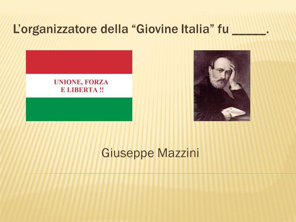 Garibaldi, Cavour, Vittorio Emmanuele II e _____ sono grandi uomini del Risorgimento.