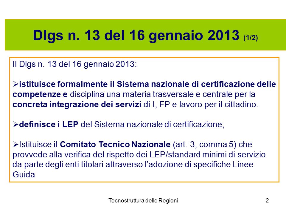 Tecnostruttura delle Regioni2 Dlgs n. 13 del 16 gennaio 2013 (1/2) Il Dlgs n.