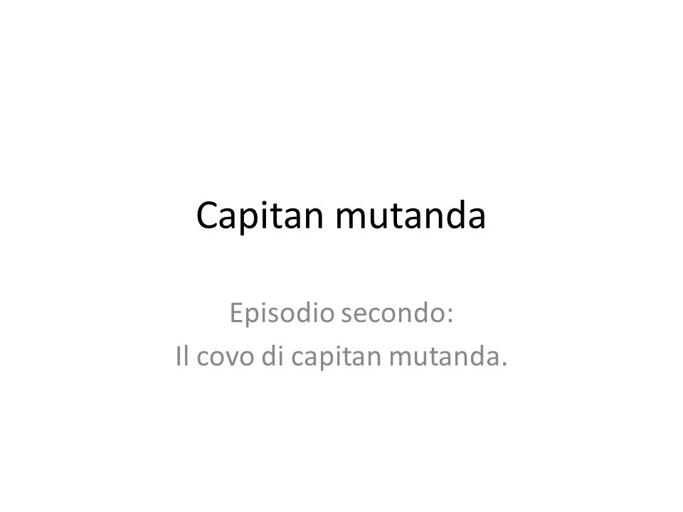SCARICA CAPITAN MUTANDA