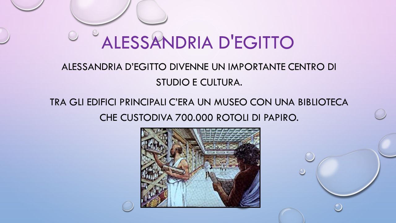 ALESSANDRIA D EGITTO ALESSANDRIA D’EGITTO DIVENNE UN IMPORTANTE CENTRO DI STUDIO E CULTURA.