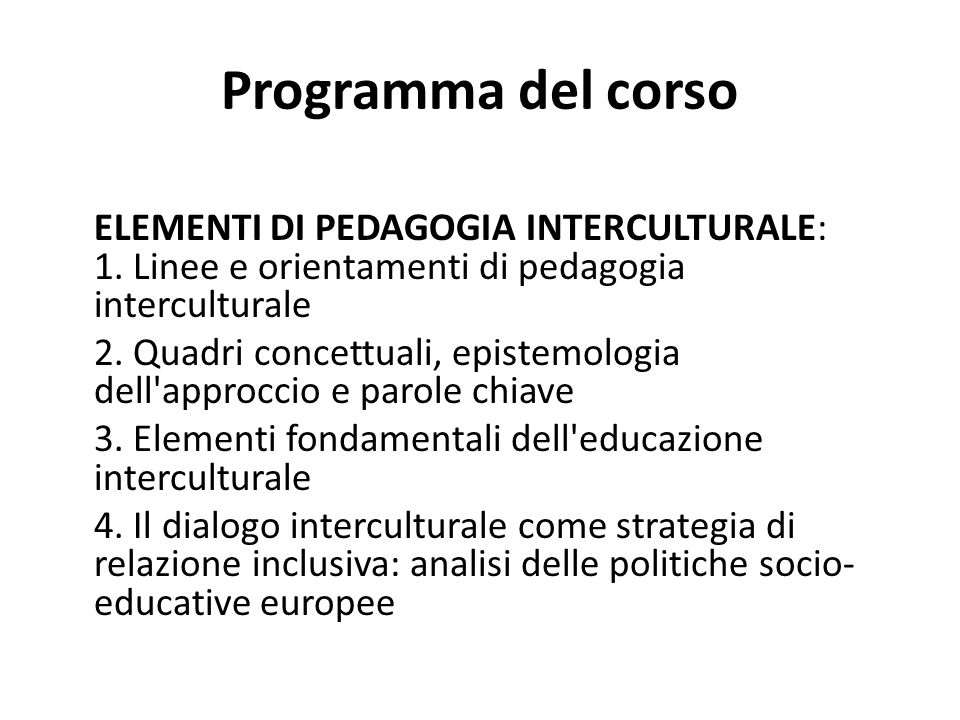 Programma del corso ELEMENTI DI PEDAGOGIA INTERCULTURALE: 1.