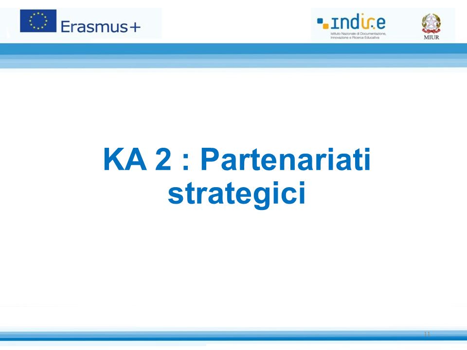 KA 2 : Partenariati strategici 11
