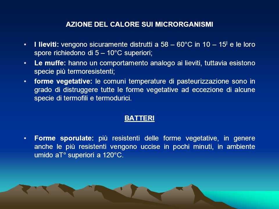 CONSERVAZIONE DEGLI ALIMENTI CON TRATTAMENTI TERMICI La temperatura  richiesta per provocare la morte dei microrganismi non risulta uguale per  tutte le. - ppt scaricare