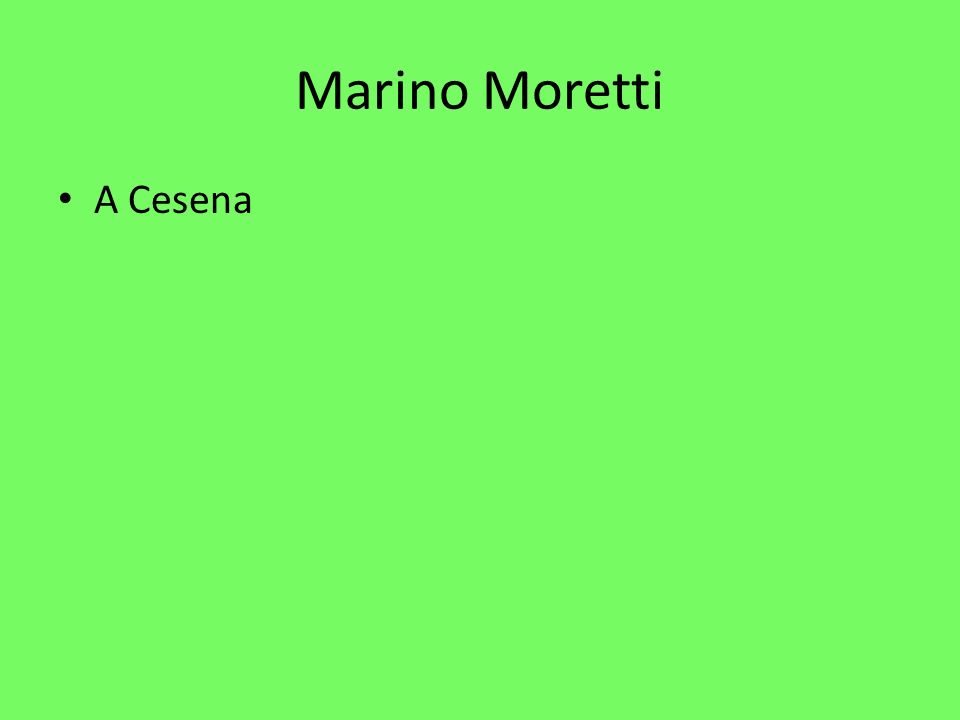 Marino Moretti A Cesena