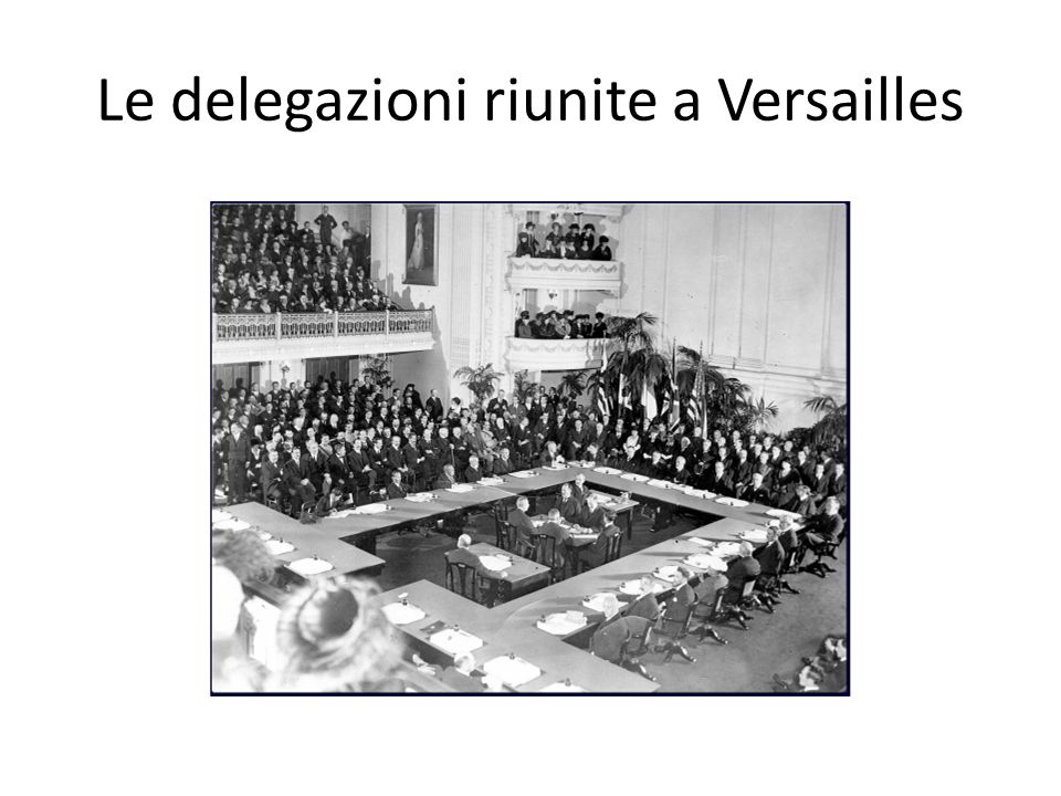 Le delegazioni riunite a Versailles