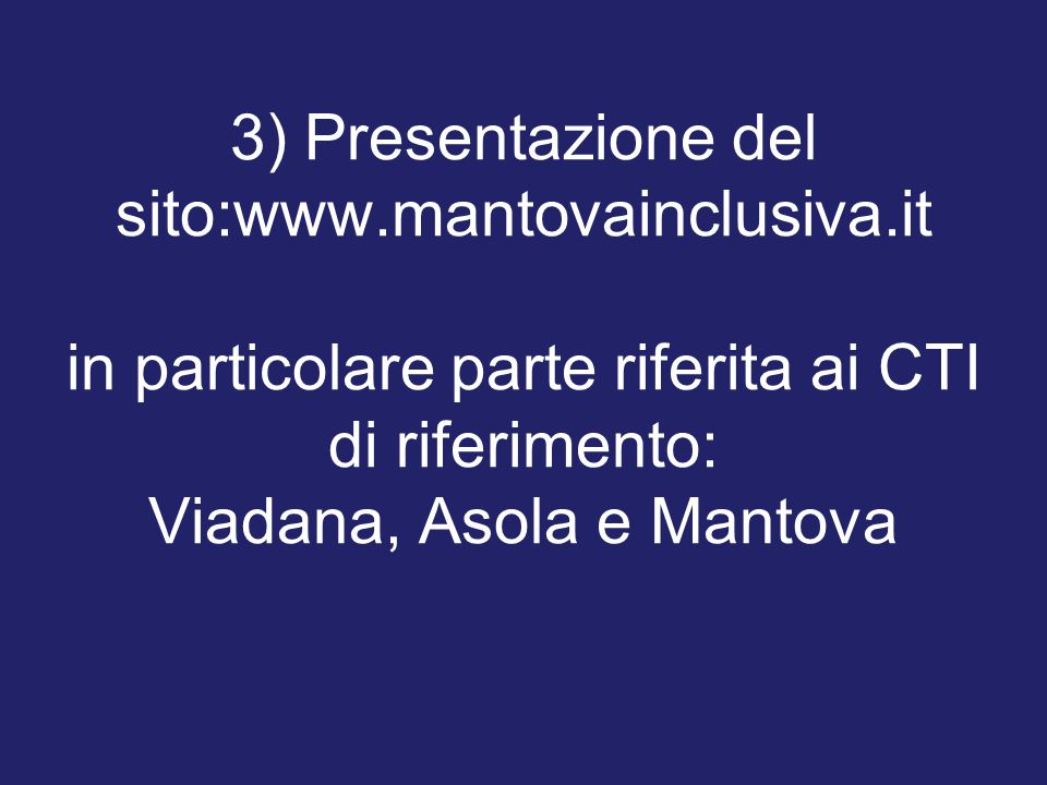 3) Presentazione del sito:  in particolare parte riferita ai CTI di riferimento: Viadana, Asola e Mantova