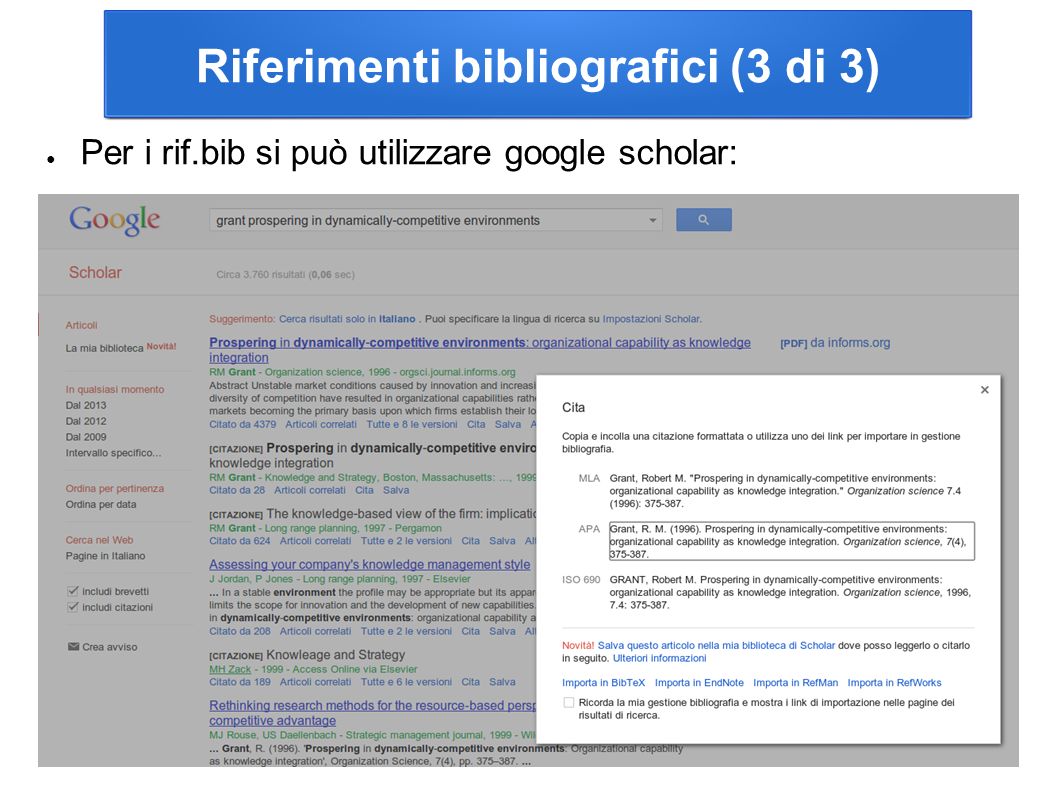 Riferimenti bibliografici (3 di 3) ● Per i rif.bib si può utilizzare google scholar: