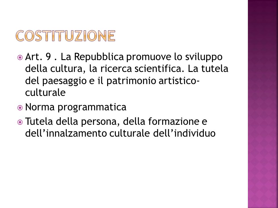  Art. 9. La Repubblica promuove lo sviluppo della cultura, la ricerca scientifica.