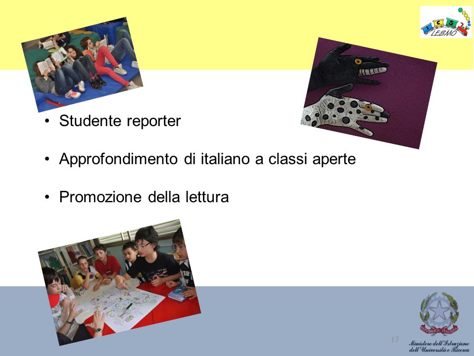 17 Studente reporter Approfondimento di italiano a classi aperte Promozione della lettura