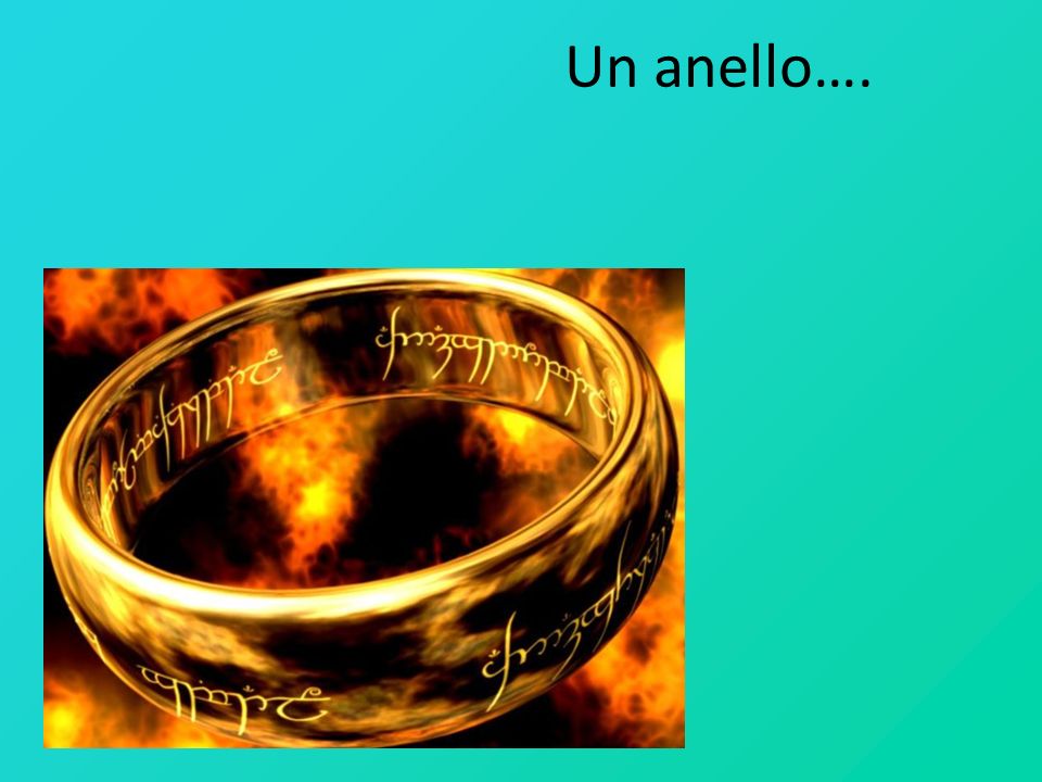 Un anello….