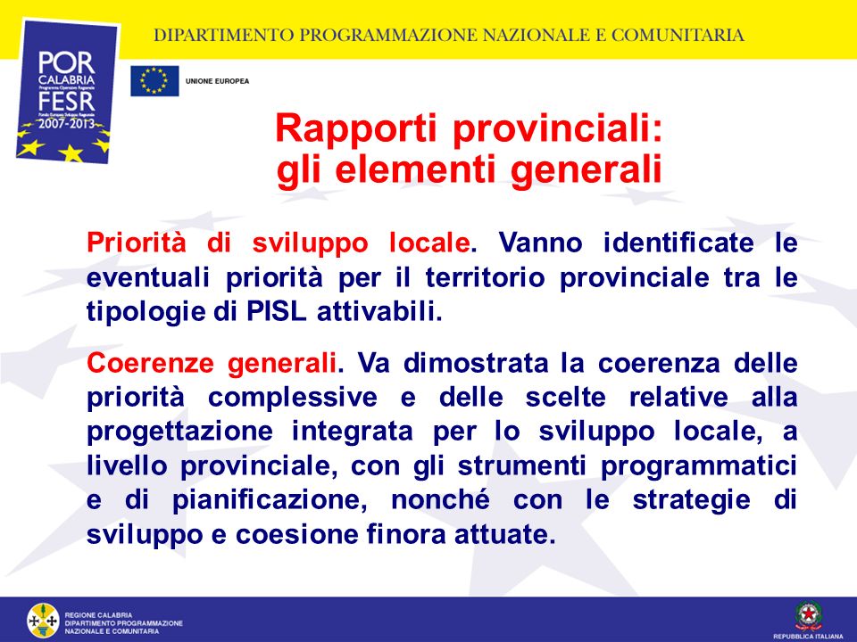 Rapporti provinciali: gli elementi generali Priorità di sviluppo locale.