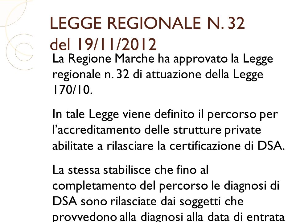 LEGGE REGIONALE N. 32 del 19/11/2012 La Regione Marche ha approvato la Legge regionale n.
