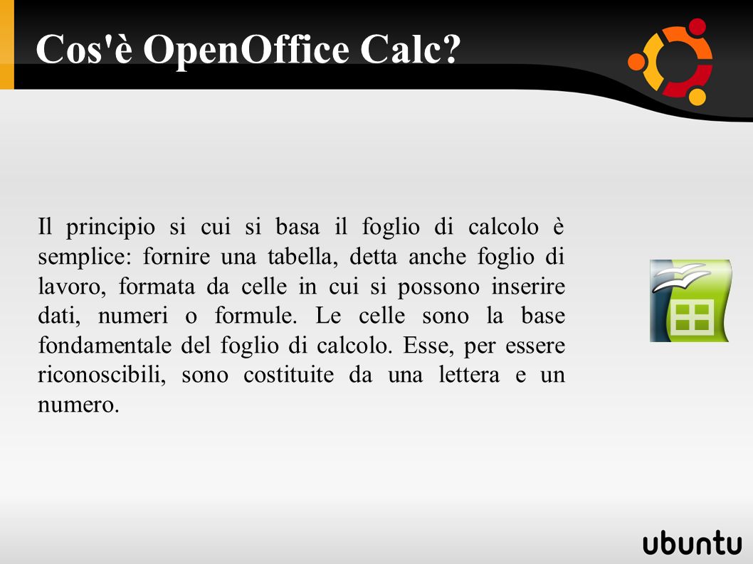 Cos è OpenOffice Calc.