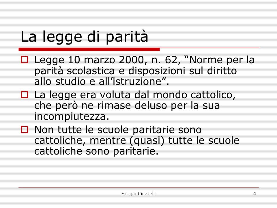 Sergio Cicatelli4 La legge di parità  Legge 10 marzo 2000, n.