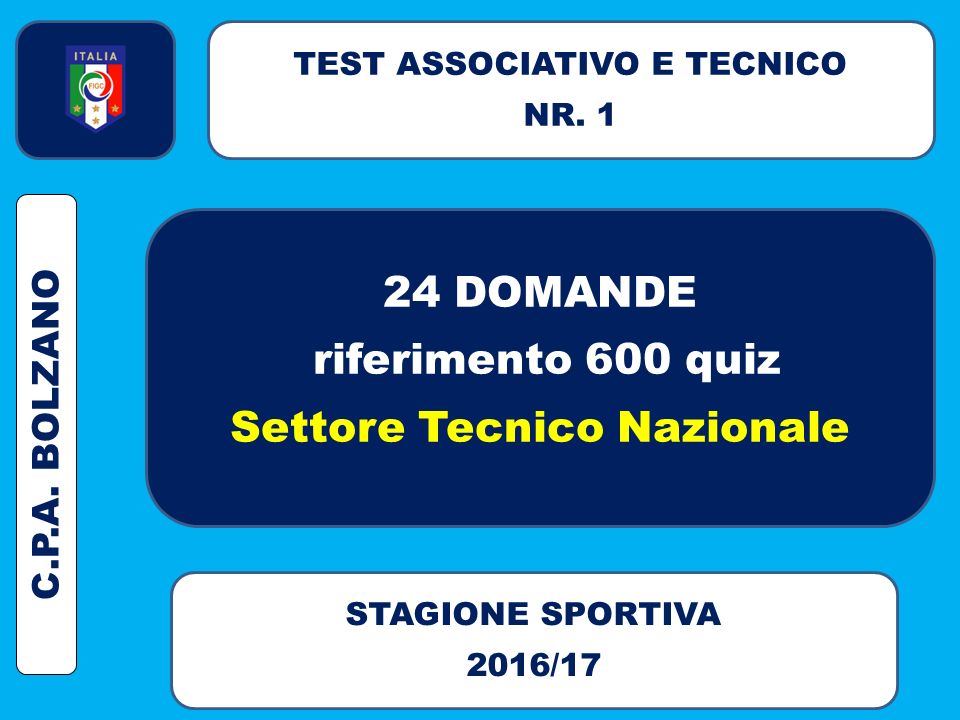 24 DOMANDE riferimento 600 quiz Settore Tecnico Nazionale TEST ASSOCIATIVO E TECNICO NR.
