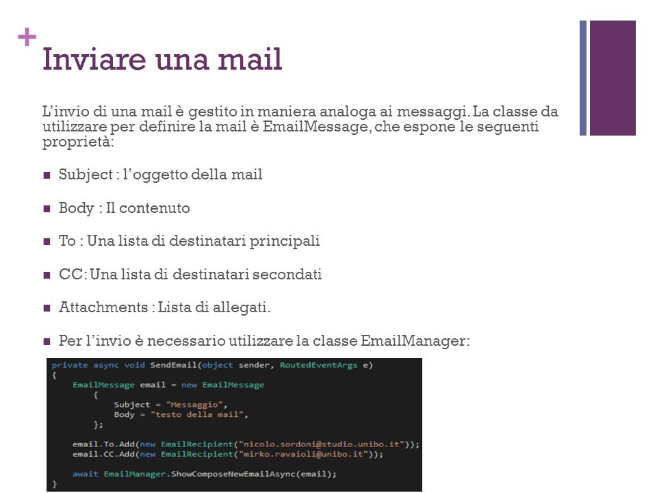 + Inviare una mail L’invio di una mail è gestito in maniera analoga ai messaggi.