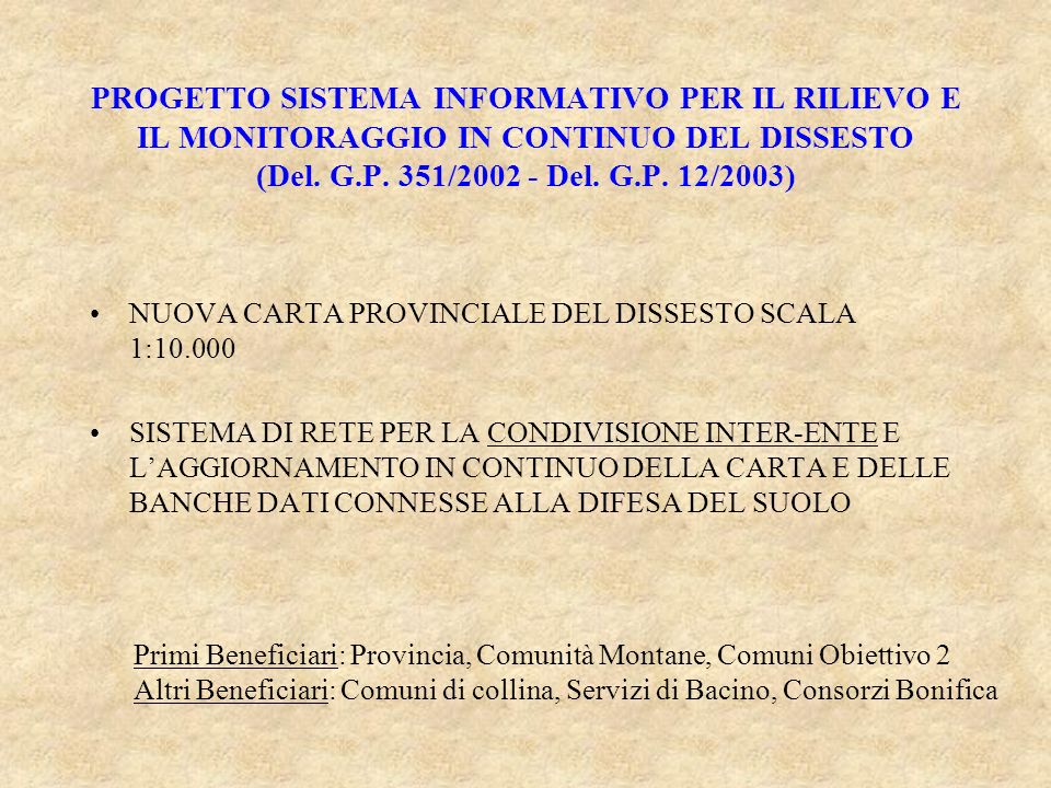 PROGETTO SISTEMA INFORMATIVO PER IL RILIEVO E IL MONITORAGGIO IN CONTINUO DEL DISSESTO (Del.