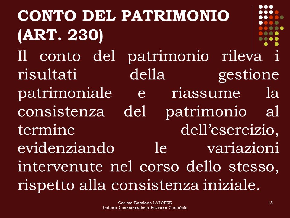 Cosimo Damiano LATORRE Dottore Commercialista Revisore Contabile 18 CONTO DEL PATRIMONIO (ART.