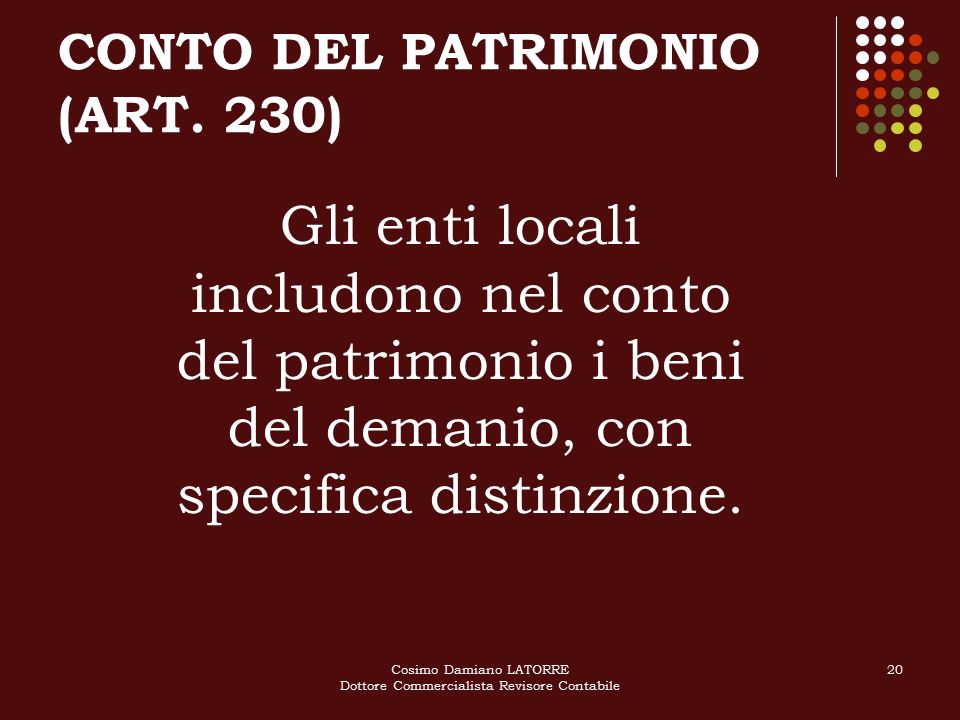 Cosimo Damiano LATORRE Dottore Commercialista Revisore Contabile 20 CONTO DEL PATRIMONIO (ART.