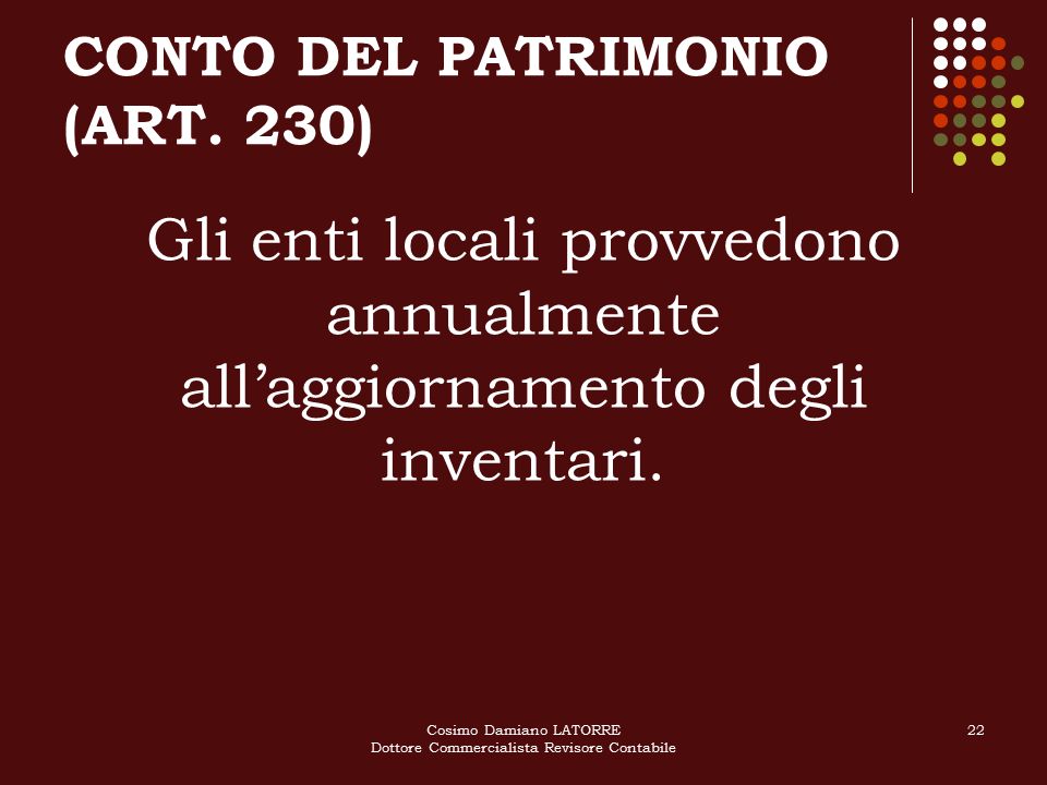 Cosimo Damiano LATORRE Dottore Commercialista Revisore Contabile 22 CONTO DEL PATRIMONIO (ART.