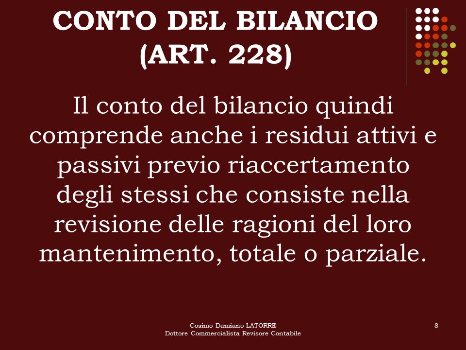 Cosimo Damiano LATORRE Dottore Commercialista Revisore Contabile 8 CONTO DEL BILANCIO (ART.
