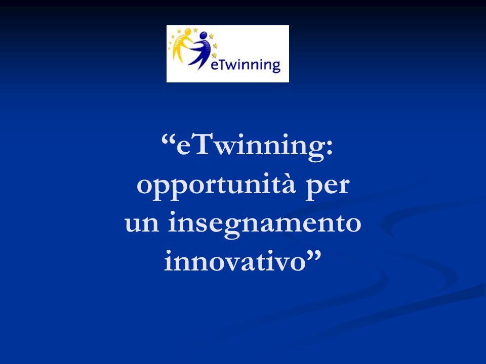 eTwinning: opportunità per un insegnamento innovativo e