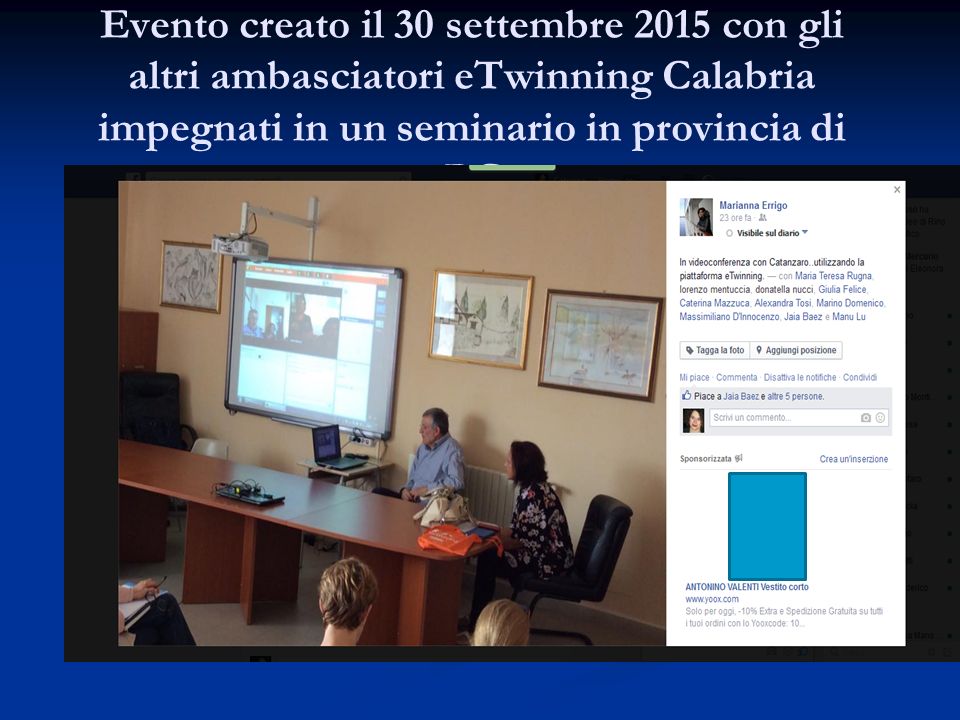 Evento creato il 30 settembre 2015 con gli altri ambasciatori eTwinning Calabria impegnati in un seminario in provincia di RC