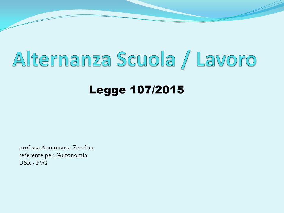 Legge 107/2015 prof.ssa Annamaria Zecchia referente per l’Autonomia USR - FVG