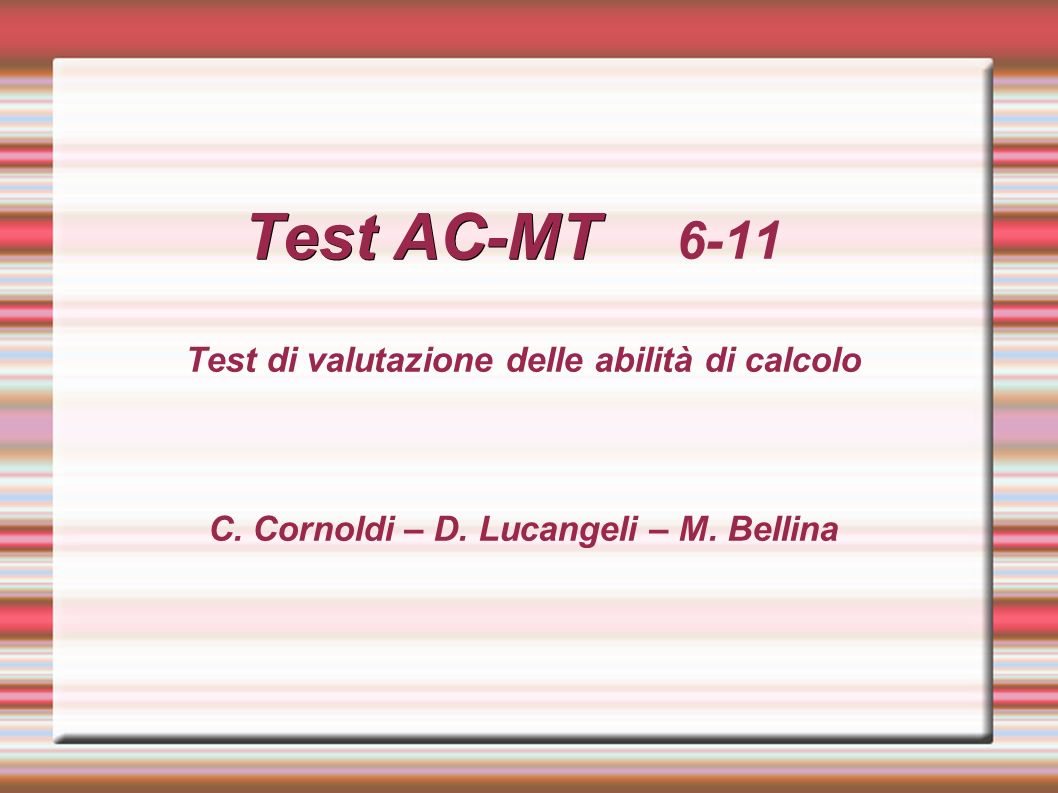 Test AC-MT Test AC-MT 6-11 Test di valutazione delle abilità di calcolo C.