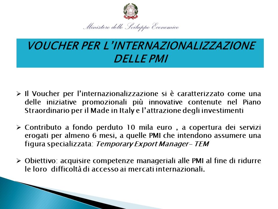 13 Piano Straordinario Made in Italy Potenziamento Grandi Eventi Road show per le PMI Voucher Internazionalizzazione Piattaforma E- Commerce per le PMI Formazione Export Manager