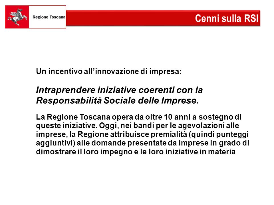 Cenni sulla RSI Un incentivo all’innovazione di impresa: Intraprendere iniziative coerenti con la Responsabilità Sociale delle Imprese.