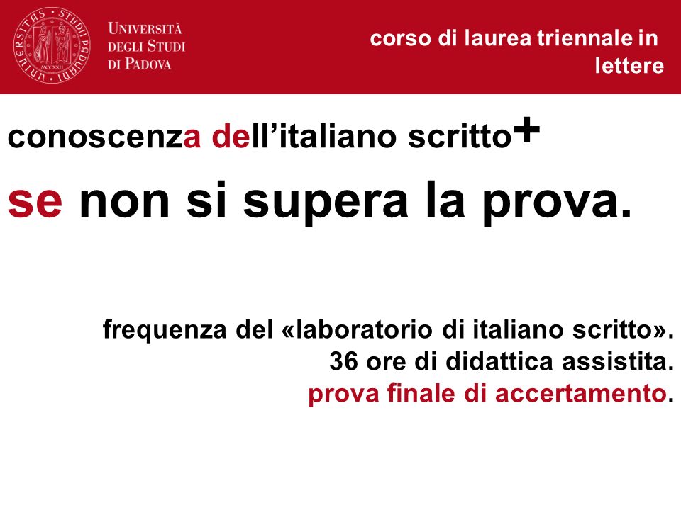 corso di laurea triennale in lettere conoscenza dell’italiano scritto + se non si supera la prova.
